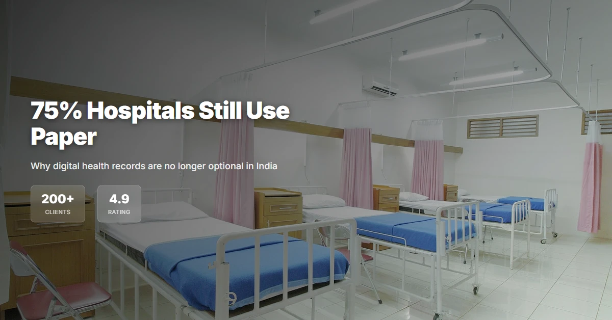 Featured image for: Digital Health Records in India: Why 75% of Hospitals Are Still Using Paper - Lexx.in Digital Products